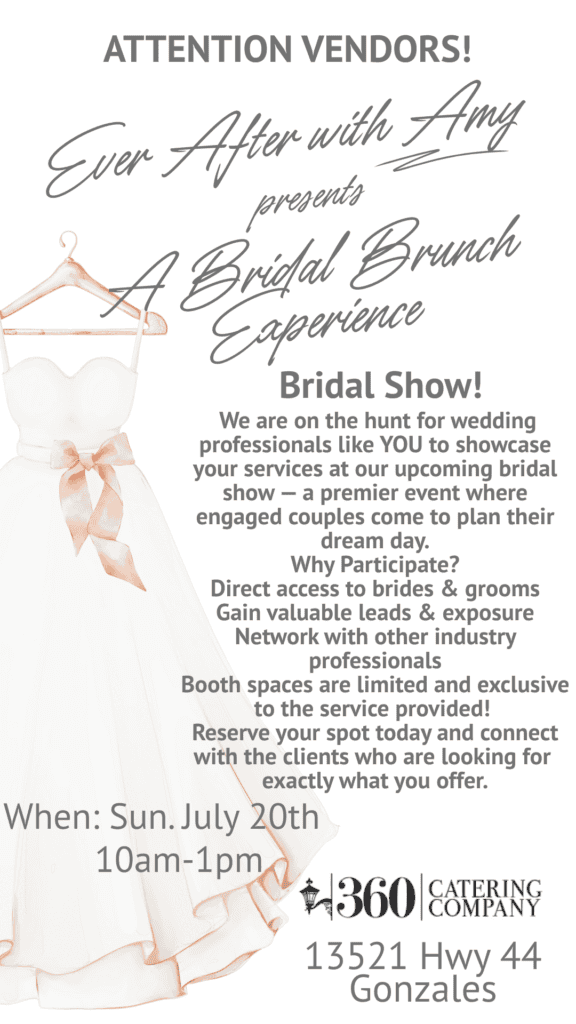 Flyer for Ever After with Amy’s Bridal Brunch Experience on Sun. July 20th, 10am–1pm, at 13521 Hwy 44, Gonzales, seeking vendors.